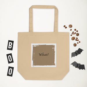 100% Organic cotton Tote Bag - Square brown board "What?" /oyster