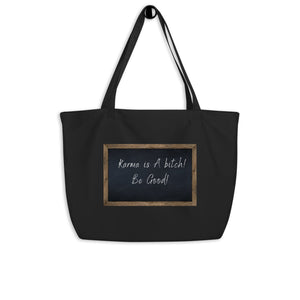 Large 100% Organic cotton Tote bag "Karma is a bitch - Be Good"